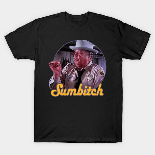 JUSTICE SHERIFF - SUMBITCH T-Shirt by erd's